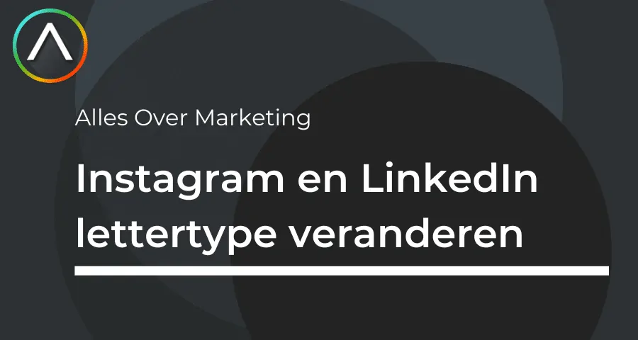 Simpel het lettertype van Instagram en LinkedIn veranderen